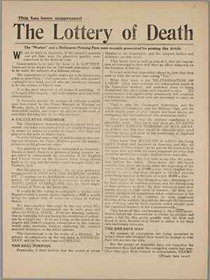 In 1917 the Australian Worker was prosecuted for printing an article describing the government’s proposed conscription ballot as a ‘lottery of death’.  State Library of Victoria